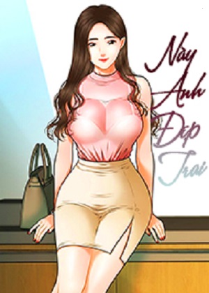 Này Anh Đẹp Trai